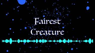 Fairest Creature (original)