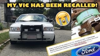 MY CROWN VIC GOT RECALLED!