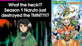 Season 1 Naruto just destroyed the TMNT