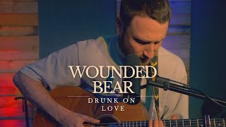 Wounded Bear - Drunk On Love - Indie Tea Talk