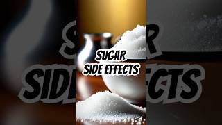 Side effects of sugar #shorts #sugar #sugarush #healthyfood #nutrition