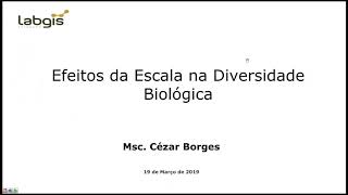 Webinar - Efeitos da escala na diversidade biológica - 19/03/2019