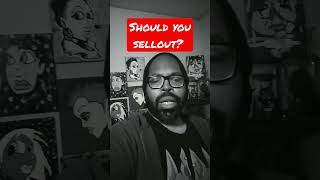 Should you Sellout to be published?