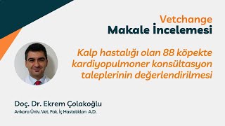 Kalp Hastalığı Olan 88 Köpekte Kardiyopulmoner Konsültasyon İstemlerinin Değerlendirilmesi