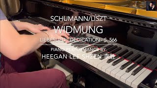 Schumann/Liszt: Widmung (Liebeslied - "Dedication") | Pianist: Heegan Lee Shzen 李胜 Remastered 2024