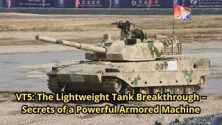 VT5: The Lightweight Tank Breakthrough – Secrets of a Powerful Armored Machine