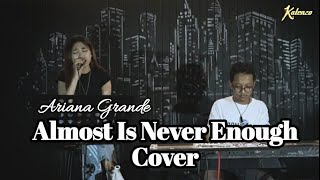 Almost is Never Enough - Ariana Grande - Nchy ft. Aditiya Cover