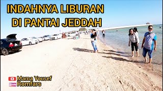 KELUARGA @MAMA YOUSEF 🥰 LIBURAN KE LAUT JEDDAH !!!