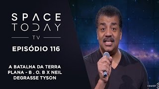 Space Today TV Ep.116 - A Batalha da Terra Plana - B.o.B. x Neil de Grasse Tyson