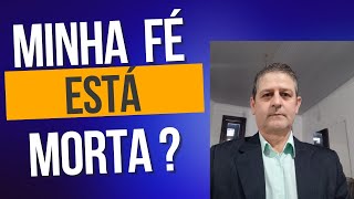 palavra de Deus para hoje [ fé morta ]