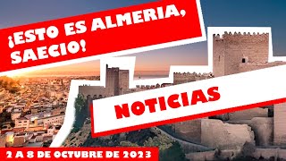 NOTICIAS de ALMERÍA (Semana 2 a 8 de octubre de 2023)