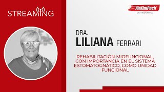 Dra. Liliana Ferrari. Rehabilitación miofuncional, con importancia en el sistema estomatognático