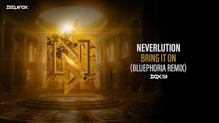 [DQX158] Neverlution - Bring It On (Bluephoria Remix)