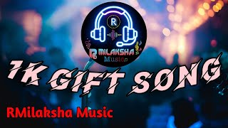 1K Gift Dj Song x RMilaksha Music