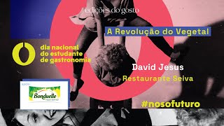 Revolução Vegetal, Chefe David Jesus | DNEG 2023