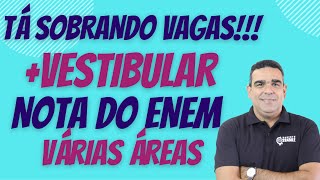 OPORTUNIDADE!!!! VESTIBULAR COM VÁRIAS VAGAS PARA O SUDESTE, UTILIZANDO SOMENTE A NOTA DO ENEM