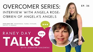 36 Overcomer Series: Interview with Angela Rose-O'Brien of Angela's Angels