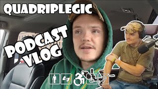 Interviewing for Podcast (CrippleCast) - Vlog | Quadriplegic (C5,C6,C7)