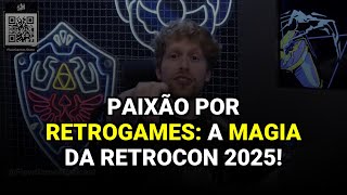 Paixão por Retrogames: A Magia da Retrocon 2025!