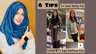 6 Tips to Lose Belly Fat Before Eid | 6-7 kgs Lose in 15 Days | Fast Results