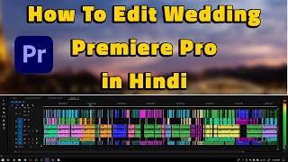 How To Edit Wedding Video in Premiere Pro in Hindi