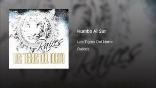 Rumbo Al Sur Los Tigres Del Norte