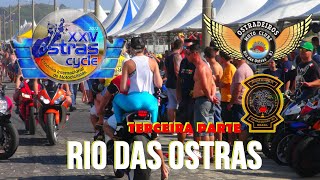 OSTRASCYCLE 2022 RIO DAS OSTRAS ENCONTRO DE MOTOCICLISTAS TERCEIRA PARTE DA MATERIA