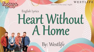 Heart Without A Home - Westlife - Face To Face (2005) - English Lyrics