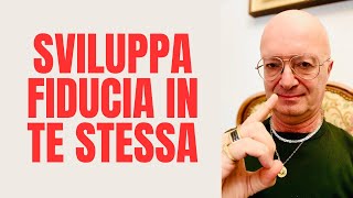 SVILUPPA FIDUCIA IN TE STESSA