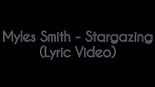 Myles Smith - Stargazing (Lyric Video)