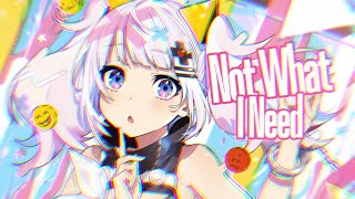 Nightcore - Not What I Need (Ozee) II Lyrics