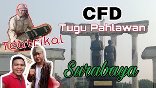 VIRAL CFD TUGU pahlawan Surabaya || Teatrikal 10 November