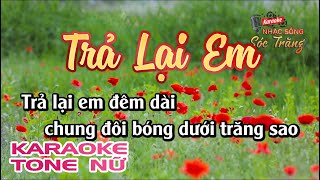 Karaoke Trả Lại Em | Tone Nữ | Bass Chắc | Karaoke Nhạc Sống Sóc Trăng