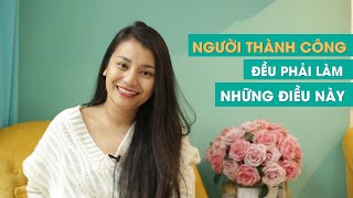 Những người thành công đều phải làm những điều này - Ms Smile Channel