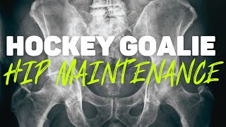 Ice Hockey Goalies | Hip Maintenance