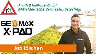 GeoMax X-Pad Tutorial – Job löschen