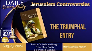 The Triumphal Entry | Daily Sabbath School Lesson 9 | Quarter 3 2024