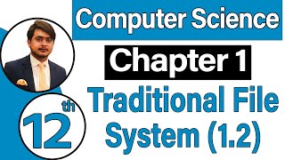 12th Class Computer Science Chapter 1 - Traditional File System - ICS Computer Part 2 Chapter 1