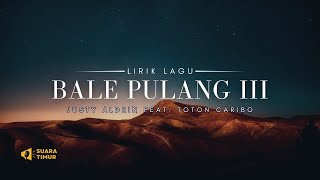 BAROBAH.. SEMUA BAROBAHH. DANKE| BALE PULANG 3 - JUSTY ALDRIN feat. TOTON CARIBO (VIDEO LIRIK)