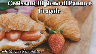 Croissant Ripieno di Panna e Fragole 🍦🍓