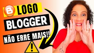 TEMPLATE PARA BLOGGER - CONFIGURAÇÕES IMPORTANTES [Logo]