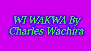 Wi wakwa (Ninjui wi wakwa) cover// Lyrics Video.