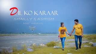 Dil Ko Karaar ||  Shailly &  Ashish || Post - Wedding || 2021 ||