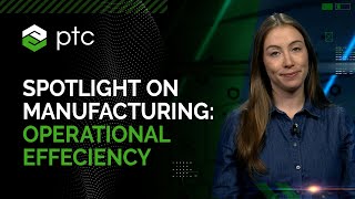 Spotlight on Manufacturing: Operational Efficiency