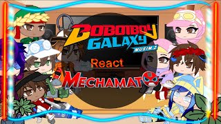 ||Boboiboy and Mechamato react to eachother||//GCRV 31//[Original]star squad||