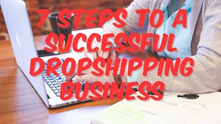 7 Steps To Starting A Successful Dropshipping Business in 2023