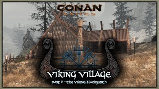 HOW TO BUILD A VIKING VILLAGE #5 - THE VIKING BLACKSMITH [SPEED BUILD] - CONAN EXILES