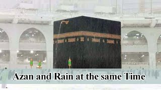 Masjid Al-Haram | Azan and rain at the same time