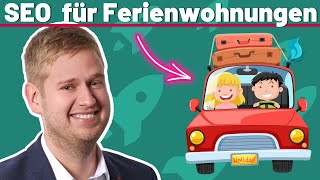 Ferienwohnungen erfolgreich vermarkten: SEO-Geheimnisse enthüllt!