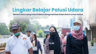 Mendedah Realita di Lingkar Belajar Polusi Udara: Suara dan Perjuangan di Balik Sudut Kota